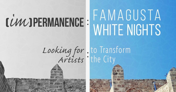 (Im)permanence: Famagusta White Nights - RESIDENCY PROGRAMME